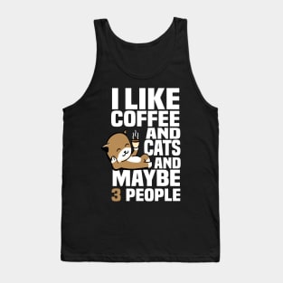 I Like Coffee And Maybe 3 People Tank Top